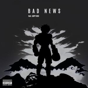 Bad News (feat. Loopy Kidd) (Explicit)