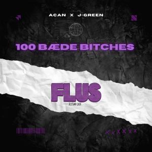 Album 100 Bæde Bitches (Flus) oleh Acan