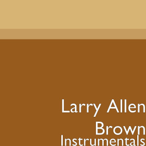 收聽Larry Allen Brown的Danny Boy歌詞歌曲