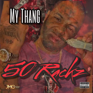 Listen to My Thang song with lyrics from 50 Rackz