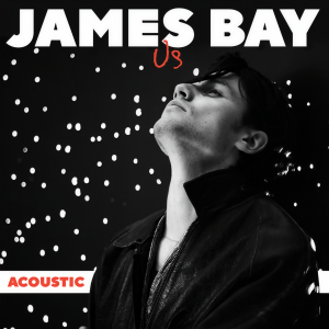 收聽James Bay的Us (Acoustic)歌詞歌曲