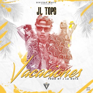 ดาวน์โหลดและฟังเพลง Vacaciones (Explicit) พร้อมเนื้อเพลงจาก Jl Topo