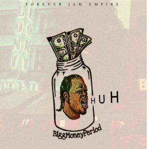 Listen to Huh song with lyrics from BiggMoneyPeriod