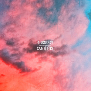 อัลบัม Catch Fire ศิลปิน Bjørnskov