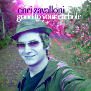 Enri Zavalloni的專輯Good to Your Earhole