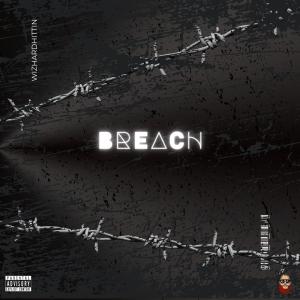 WizHardHittin的專輯Breach (Explicit)