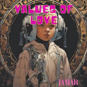 收聽Jamar的Values of Love (Explicit)歌詞歌曲