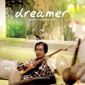 Dreamer dari Willy Soemantri