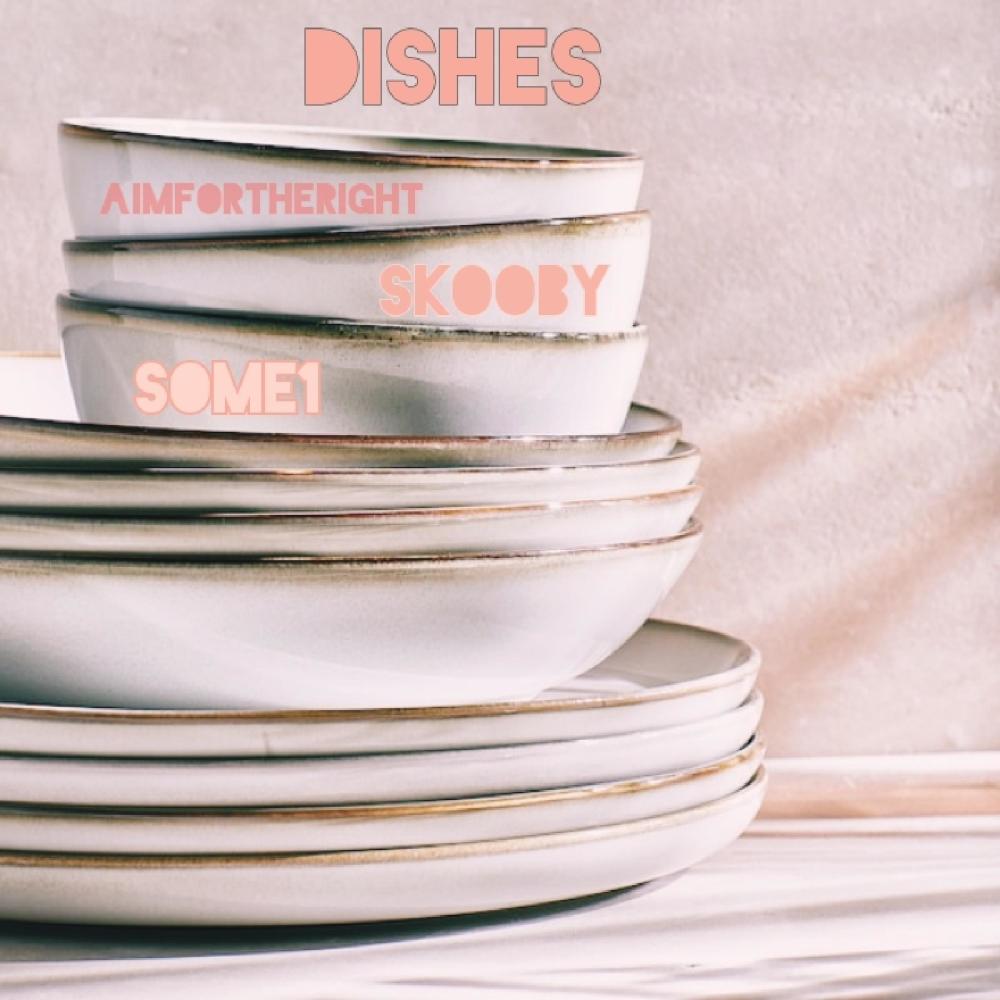 Dishes (feat. Skooby & Someone) (Explicit)