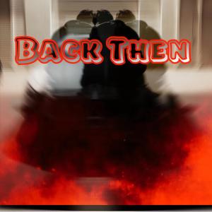 收聽YoungMaine的Back Then (Explicit)歌詞歌曲