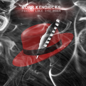 Listen to Feelin Like the Man song with lyrics from Corr Kendricks