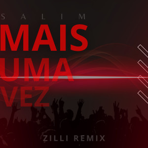 ดาวน์โหลดและฟังเพลง Mais uma Vez (Remix) พร้อมเนื้อเพลงจาก Salim