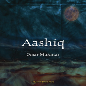 收聽Omar Mukhtar的Aashiq歌詞歌曲