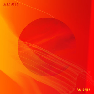 收聽Alex Dovo的The Dawn歌詞歌曲