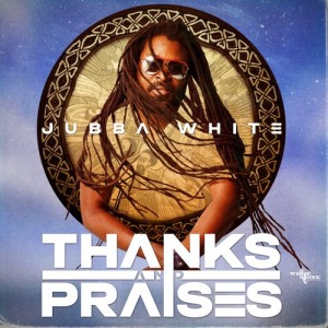Listen to Thanks and Praises song with lyrics from Jubba White