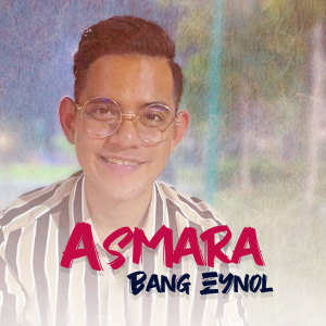 Listen to Asmara(2022) song with lyrics from Bang Eynol