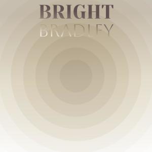 Various的专辑Bright Bradley