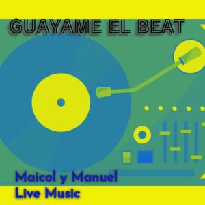 Maicol y Manuel的專輯Guayame El Beat