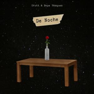Listen to De Noche song with lyrics from Grott
