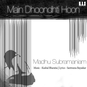 Madhu Subramaniam的專輯Main Dhoondhti Hoon