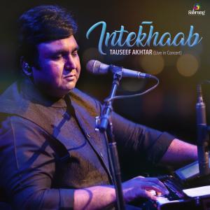 Album Intekhaab (Live in Concert) oleh Tauseef Akhtar