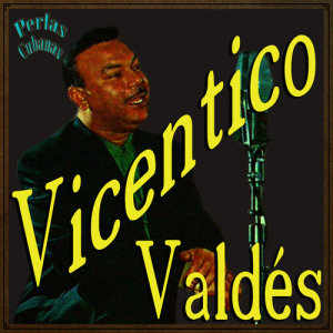 Noro Morales y su Orquesta的專輯Perlas Cubanas: Vicentico Valdés