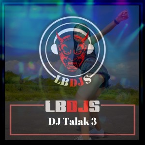 LBDJS的专辑Dj Talak 3
