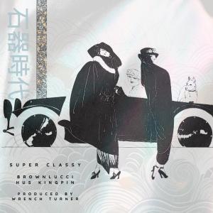 อัลบัม Super Classy (feat. Hus KingPin) [Explicit] ศิลปิน Hus Kingpin