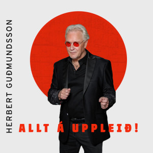 Listen to Allt á uppleið! song with lyrics from Herbert Guðmundsson
