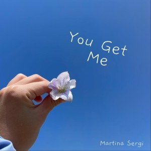 收聽Martina Sergi的you get me歌詞歌曲