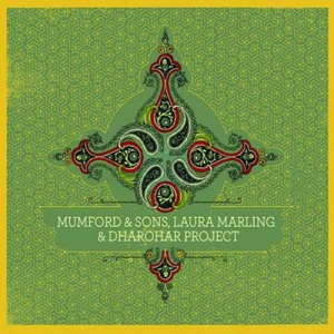 Mumford & Sons, Laura Marling & Dharohar Project