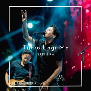 Listen to Timro Lagi Ma song with lyrics from Sabin Rai
