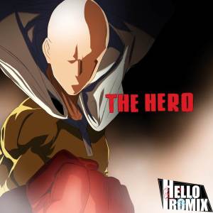 ดาวน์โหลดและฟังเพลง The HERO!! "One Punch Man" พร้อมเนื้อเพลงจาก HelloROMIX