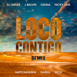 ดาวน์โหลดและฟังเพลง Loco Contigo (Remix) [feat. Nicky Jam, Natti Natasha, Darell & Sech] พร้อมเนื้อเพลงจาก DJ Snake