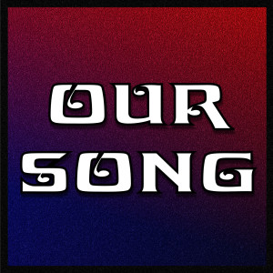 收聽Pat Hedderman的Our Song (feat. Olly)歌詞歌曲