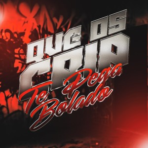 Album QUE OS CRIA TE PEGA BOLADO (Explicit) from 