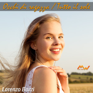 Listen to Occhi di ragazza / Tutto il sole song with lyrics from Lorenzo Bozzi