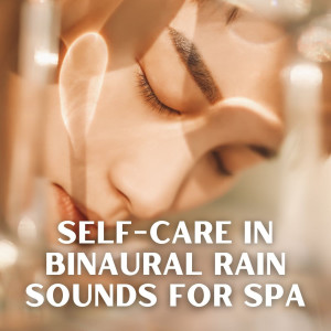 Self-Care in Binaural Rain Sounds for Spa