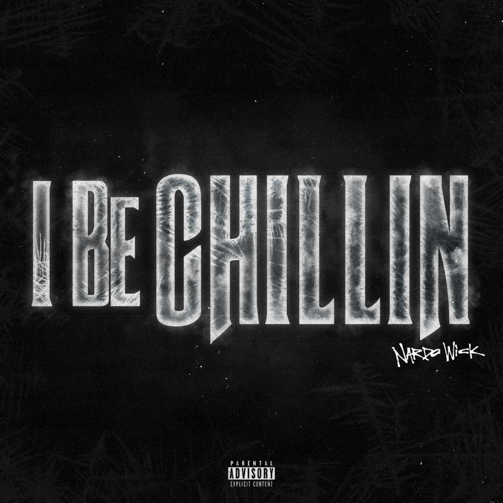 I Be Chillin (Explicit)