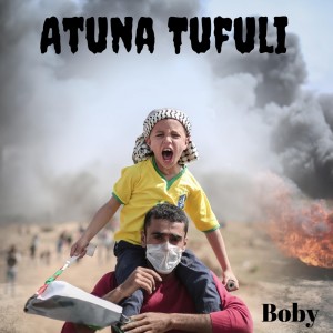 收聽Boby的Atuna Tufuli歌詞歌曲