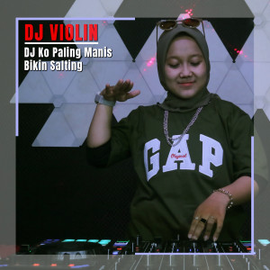 Listen to DJ Ko Paling Manis Bikin Salting song with lyrics from DJ Violin
