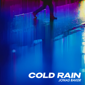 收聽Jonas Baker的Cold Rain歌詞歌曲