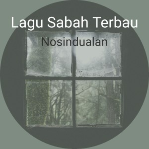 Listen to Nosindualan song with lyrics from Lagu Sabah Terbau