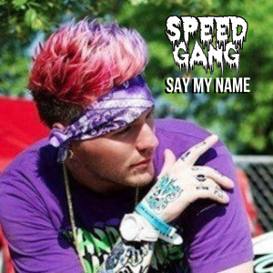 Say My Name (Explicit) dari Speed Gang