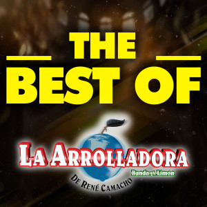 อัลบัม THE BEST OF ศิลปิน La Arrolladora Banda El Limón De Rene Camacho