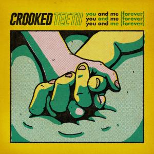 Crooked Teeth的专辑You and Me (Forever)