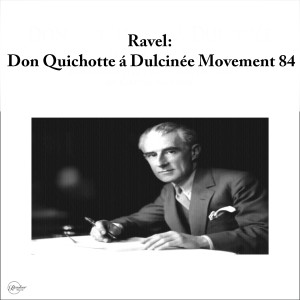 Album Ravel: Don Quichotte á Dulcinée Movement 84 oleh Martial Singher