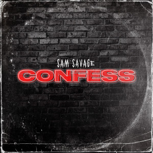 收聽Sam Savage的Confess歌詞歌曲