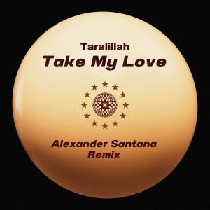 Alexander Santana的專輯Take My Love (Alexander Santana Remix)