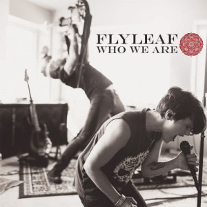 Flyleaf的專輯Who We Are